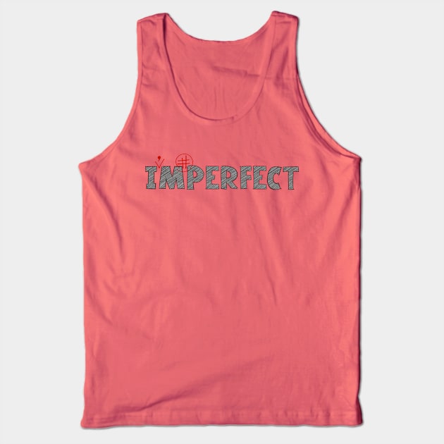 ImPerfect Tank Top by BignellArt